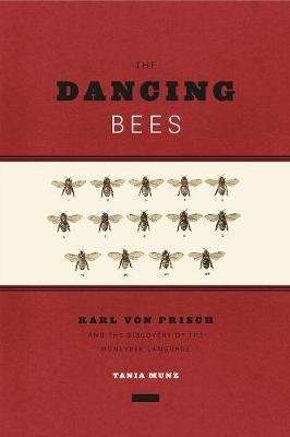 The Dancing Bees - Karl von Frisch and the Discovery of the Honeybee Language (Paperback)