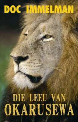 Die Leeu Van Okarusewa (Afrikaans, Paperback)
