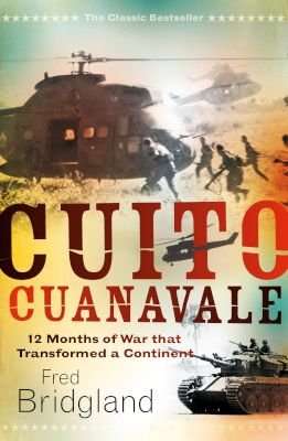 Cuito Cuanavale - 12 Months Of War That Transformed A Continent (Paperback)