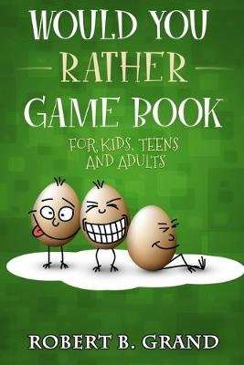 Would You Rather Game Book For Kids, Teens And Adults - Hilario's Books for Kids with 200 Would you