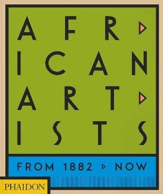 African Artists - From 1882 to Now (Hardcover)