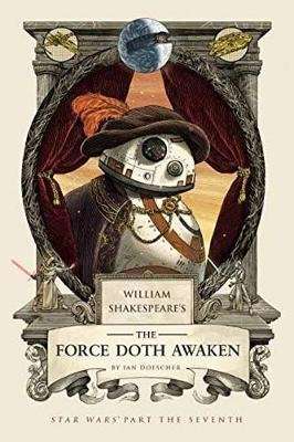 William Shakespeare's The Force Doth Awaken - Star Wars Part the Seventh (Hardcover)