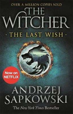 The Last Wish - Introducing the Witcher - Now a major Netflix show (Paperback)