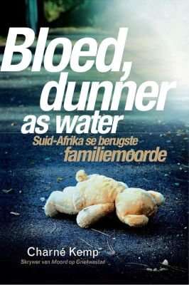 Bloed, Dunner as Water - Suid-Afrika se Berugste Familiemoorde (Afrikaans, Paperback)