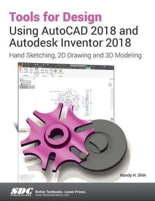 Tools for Design Using AutoCAD 2018 and Autodesk Inventor 2018 (Paperback)