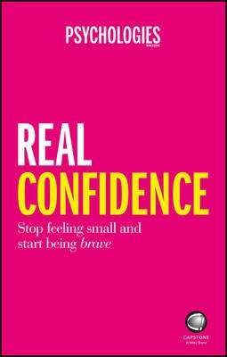 Real Confidence - Stop feeling small and start being brave (Paperback)