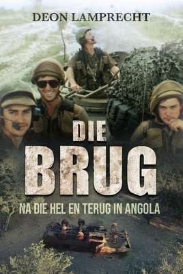 Die Brug - Na Die Hel En Terug In Angola (Afrikaans, Paperback)