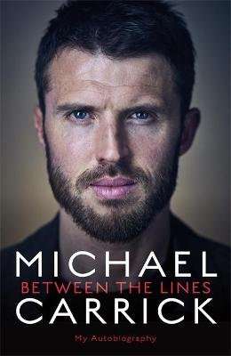 Michael Carrick: Between the Lines - My Autobiography (Hardcover)