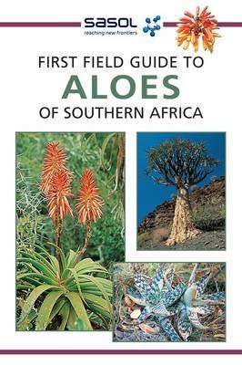 Sasol first field guide to aloes of Southern Africa (Paperback)