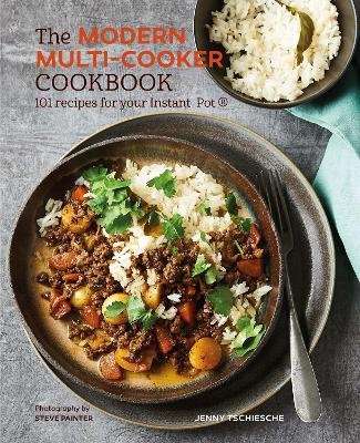 The Modern Multi-cooker Cookbook - 101 Recipes for Your Instant Pot (R) (Hardcover)