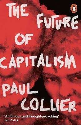 The Future of Capitalism - Facing the New Anxieties (Paperback)