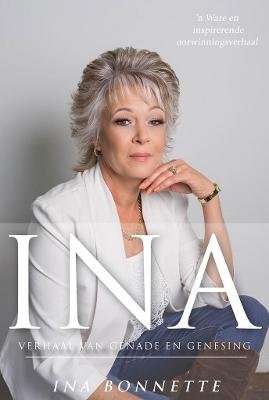 Ina - Verhaal Van Genade En Genesing (Afrikaans, Paperback)