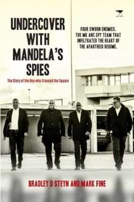 Undercover With Mandela's Spies - The Story Of The Boy Who Crossed The Square (Paperback)