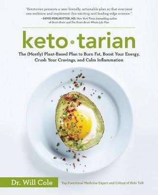 Ketotarian - The (Mostly) Plant-Based Plan to Burn Fat, Boost Your Energy, Crush Your Cravings, and
