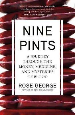 Nine Pints - A Journey Through the Money, Medicine, and Mysteries of Blood (Hardcover)