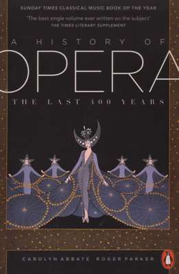 A History of Opera - The Last Four Hundred Years (Paperback)