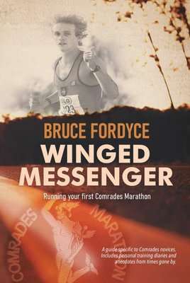 Winged Messenger - Running Your First Comrades Marathon (Paperback)