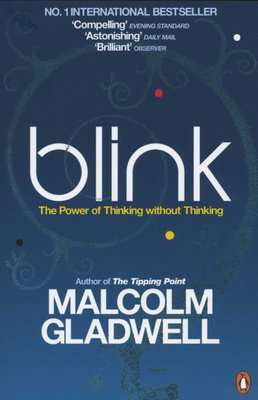 Blink - The Power of Thinking Without Thinking (Paperback)