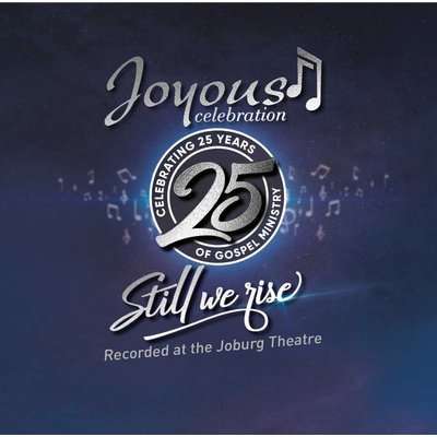 Joyous Celebration 25 - Still We Rise: Recorded At The Joburg Theatre (CD)