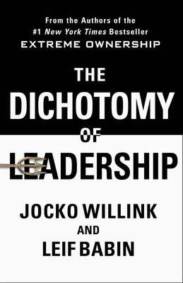 The Dichotomy of Leadership (Paperback)
