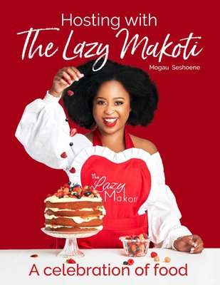 Hosting With The Lazy Makoti - A Celebration Of Food (Paperback)