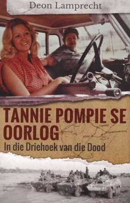 Tannie Pompie Se Oorlog - In Die Driehoek Van Die Dood (Afrikaans, Paperback)