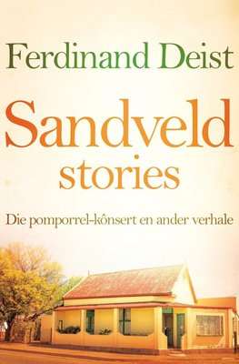 Sandveldstories - Die Pomporrelkonsert en Ander Verhale (Afrikaans, Paperback)