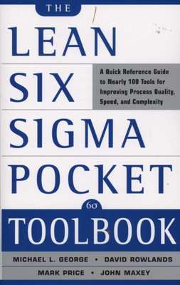 The Lean Six Sigma Pocket Toolbook - A Quick Reference Guide to 70 Tools for Improving Quality and S