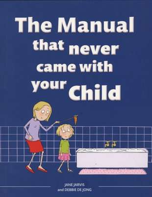 The Manual That Never Came With Your Child (Paperback)