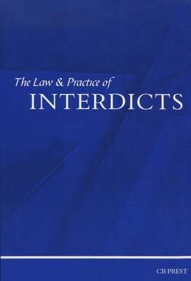 The Law & Practice Of Interdicts (Paperback)