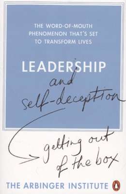 Leadership And Self-Deception - Getting Out Of The Box (Paperback)