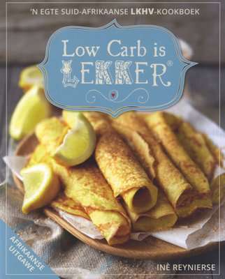Low Carb Is Lekker (Afrikaans, Paperback)