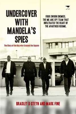 Undercover With Mandela's Spies - The Story Of The Boy Who Crossed The Square (Paperback)