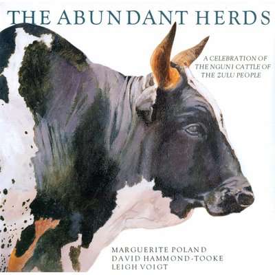 The Abundant Herds - A Celebration of the Nguni Cattle of the Zulu People (Hardcover, 2nd reprint)