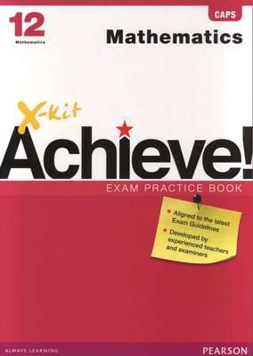 X-Kit Achieve! Mathematics - Grade 12: Exam Practice Book (Paperback)