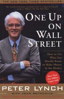 One Up on Wall Street - How To Use What You Already Know To Make Money In The Market (Paperback, Upd