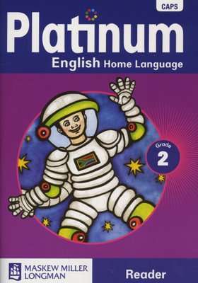 Platinum English CAPS - Platinum English home language: Grade 2: Grade 2: Reader Gr 2: Reader (Stapl