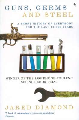 Guns, Germs and Steel - A Short History of Everbody for the Last 13,000 Years (Paperback, Reissue)