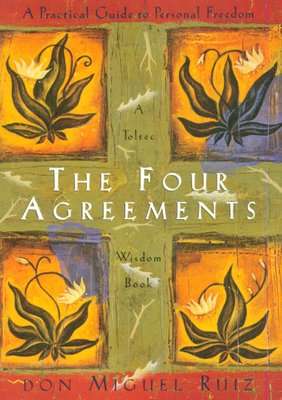 The Four Agreements - A Toltec Wisdom Book (Paperback, 10th Anniversary Ed.)