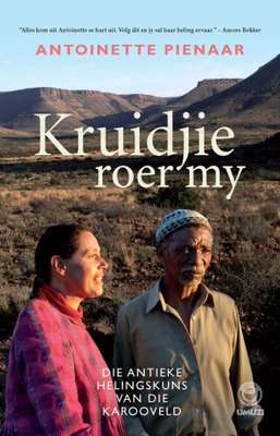 Kruidjie Roer My - Die Antieke Helingskuns Van Die Karooveld (Afrikaans, Paperback)