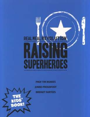 Raising Superheroes - Real Meal Revolution: The Kids Book (Paperback)