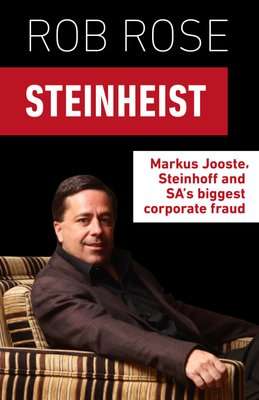 Steinheist - Markus Jooste, Steinhoff and SA's Biggest Corporate Fraud (Paperback)
