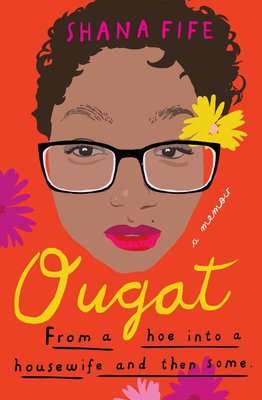 Ougat - From A Hoe Into A Housewife, And Then Some (Paperback)
