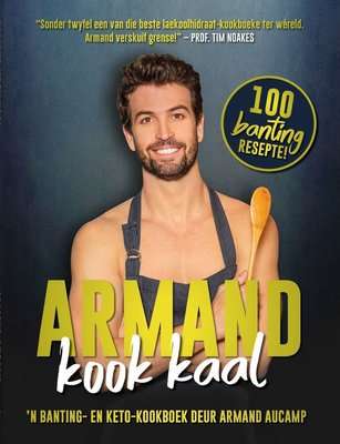 Armand Kook Kaal - 'n Banting- en Keto-Kookboek (Afrikaans, Paperback)