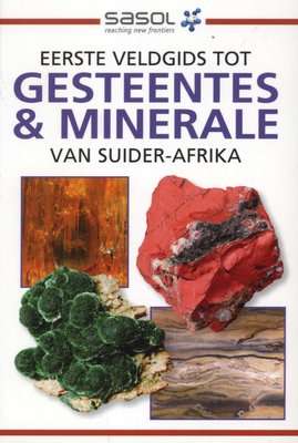 Sasol Eerste Veldgids tot Gesteentes & Minerale van Suider-Afrika (Afrikaans, Paperback)