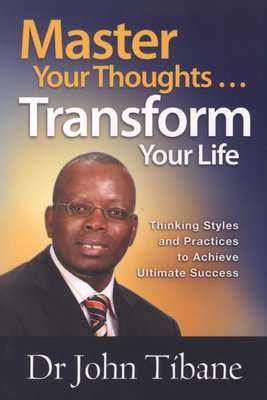 Master Your Thoughts! Transform Your Life (Paperback)