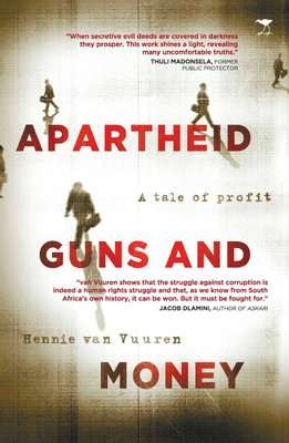Apartheid, Guns And Money - A Tale Of Profit (Paperback)