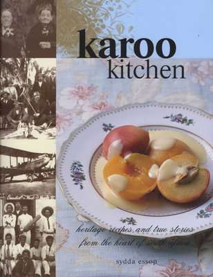 Karoo kitchen - Heritage recipes and true stories from the heart of South Africa (Hardcover)