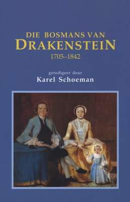 Die Bosmans Van Drakenstein - 1705-1842 (Afrikaans, Paperback)