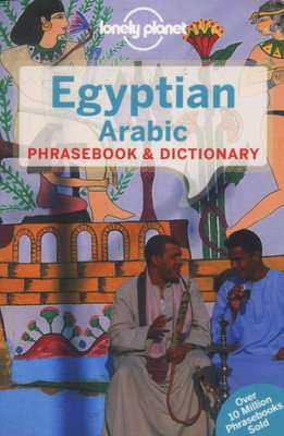 Lonely Planet Egyptian Arabic Phrasebook & Dictionary (Paperback, 4th Revised edition)
